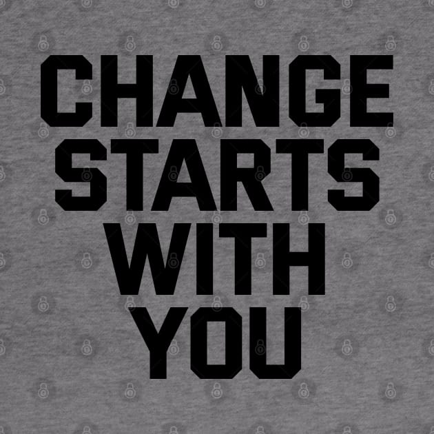 Change Starts With You by Texevod